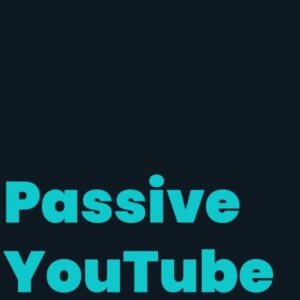 Passive-YouTube-The-Boring-YouTube-Strategy